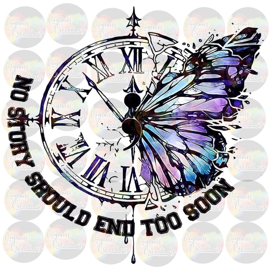 No Story Should End Too Soon Butterfly Clock Suicide Awareness Mental Health  3.5" Clear Laser Printed Waterslide