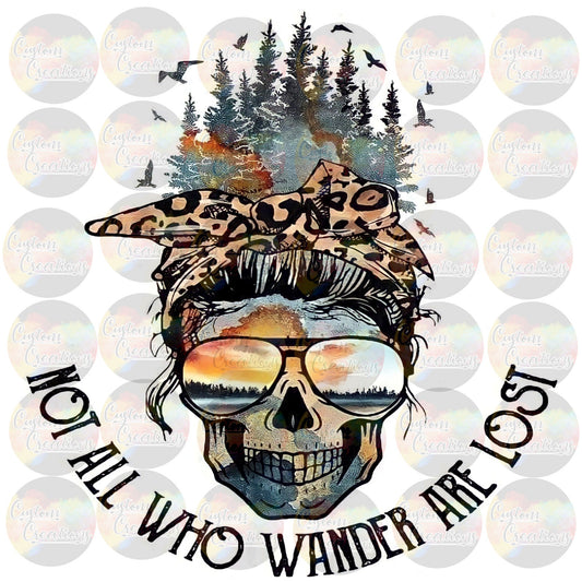 Not All Who Wander Are Lost Skull Nature  Digital Download File PNG & JPEG