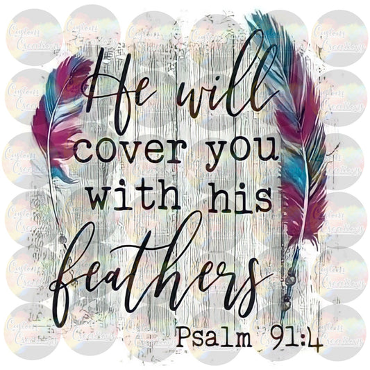He Will Cover You With His Feathers Psalm Bible Verse Print 3.5" Clear Laser Printed Waterslide