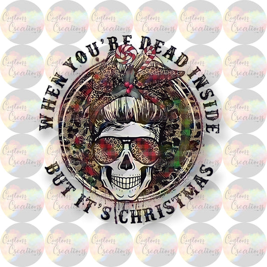 When You're Dead Inside But It's Christmas Girl Skeleton 3.5" Clear Laser Printed Waterslide