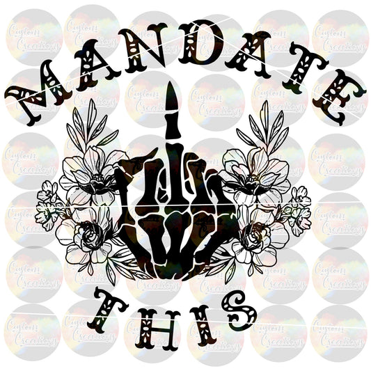 Mandate This Bird Skeleton Jab Mandated Unvaccinated Digital Download File PNG JPEG