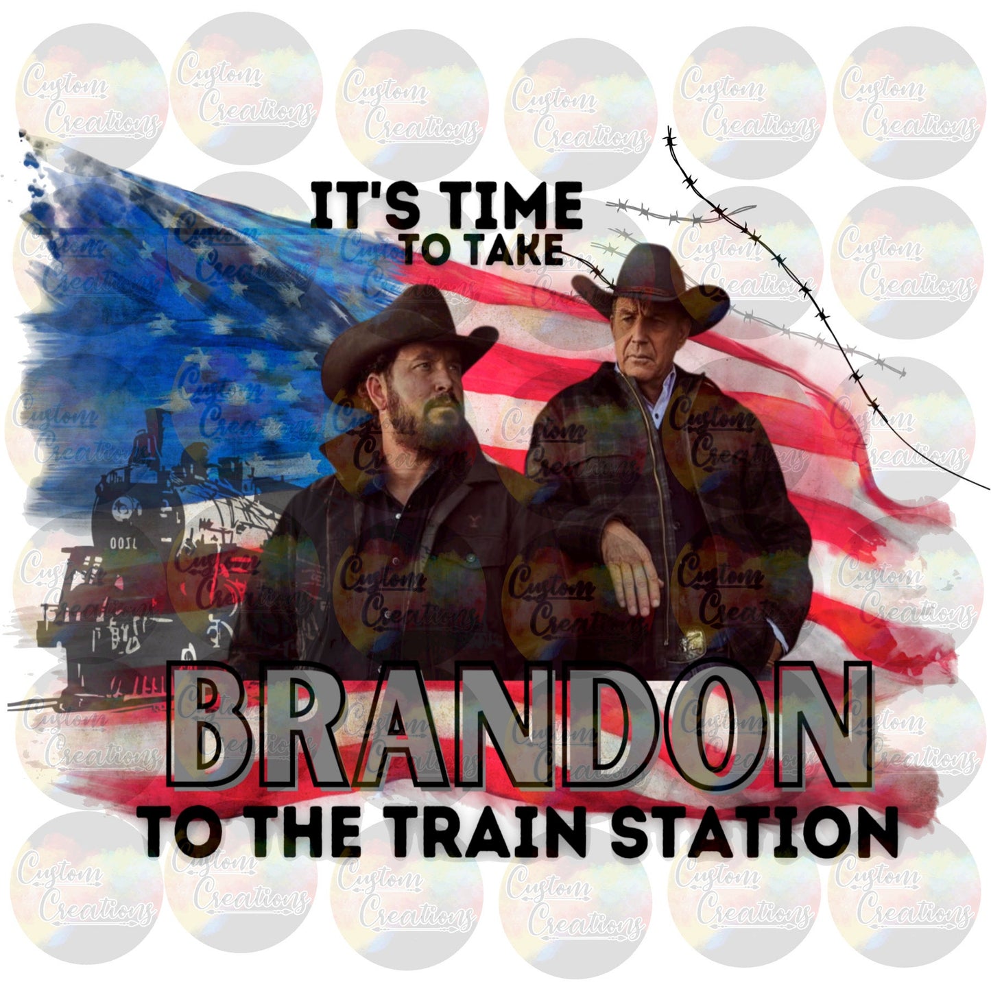 Its Time to Take Brandon To The Train Station Yellow Stone Flag Print Sublimation Transfer Ready To Press