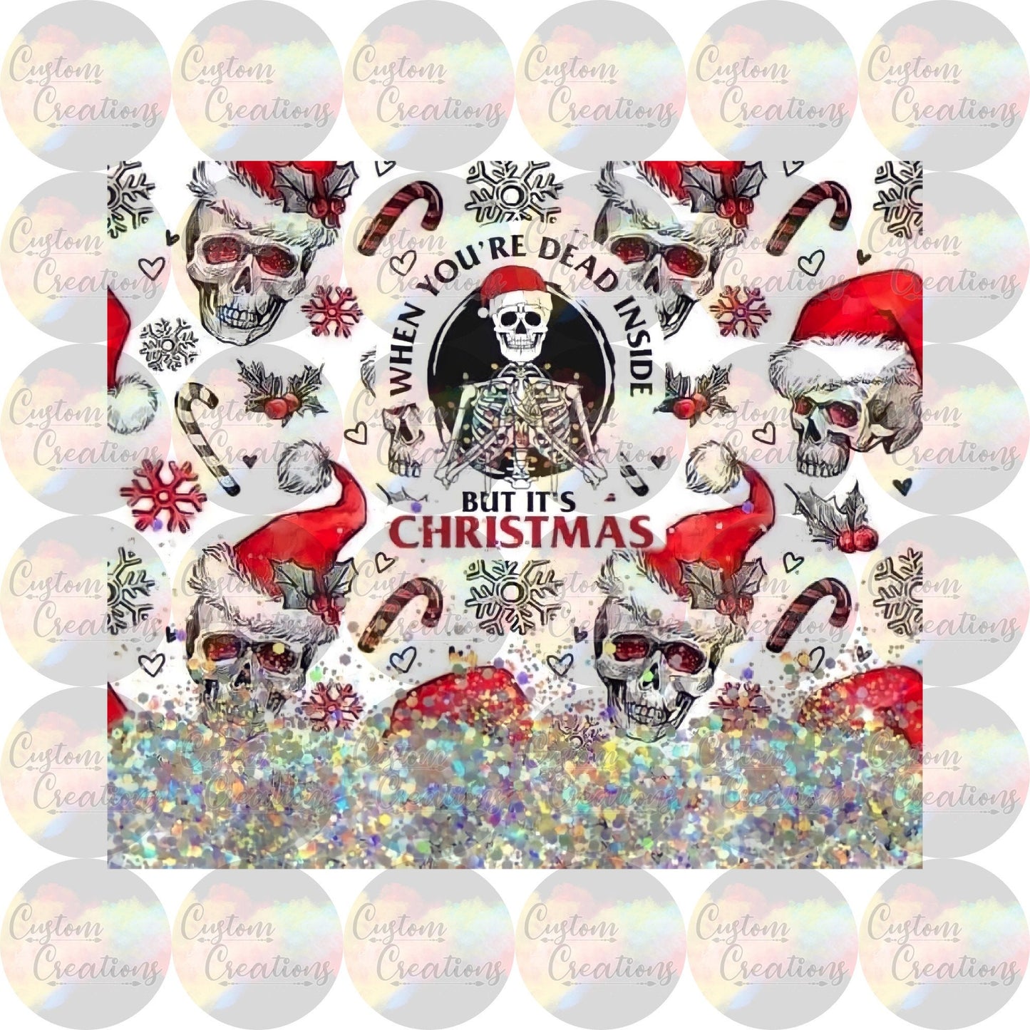 When You're Dead Inside But It's Christmas Skeleton Sublimation Transfer For Skinny Non Taper Tumbler Ready To Press