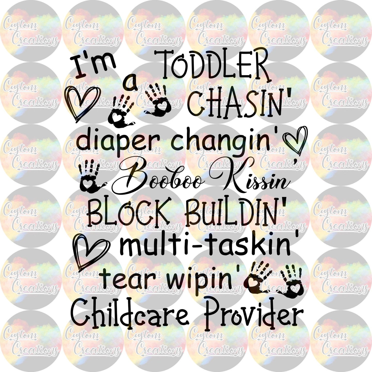 Toddler Chasin' Diaper Changin' Booboo Kissin' Block Buildin' Multi Taskin' Tear Wipin' Childcare Provider Sub Transfer Ready To Press