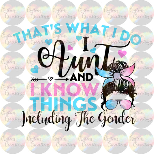 That's What I Do I Aunt And I Know Things Including The Gender Digital Download File PNG JPEG