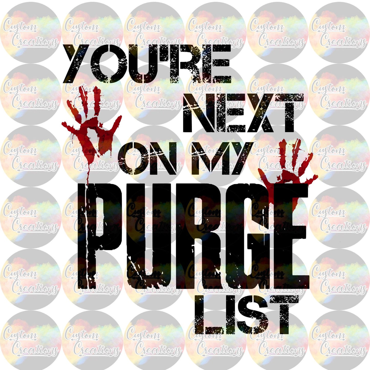 You're Next On My Purge List Print Sublimation Transfer Ready To Press