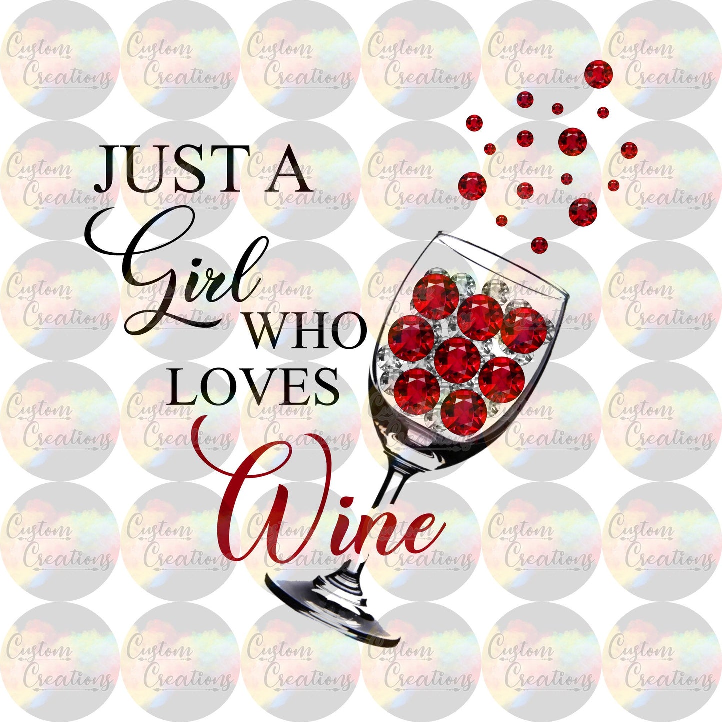 Just A Girl Who Loves Wine 3.5" Clear Laser Printed Waterslide